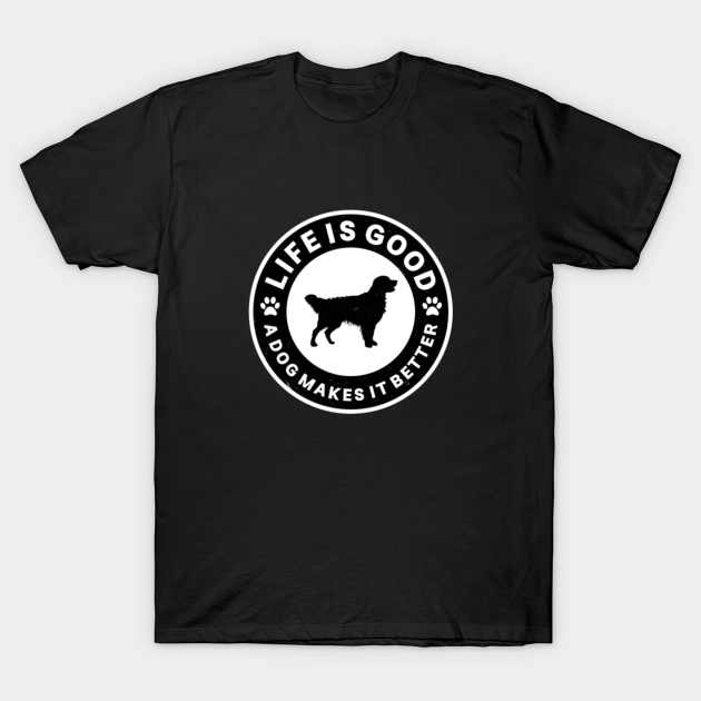 Vintage Life is Good Dog Life Is Good Dog TShirt TeePublic